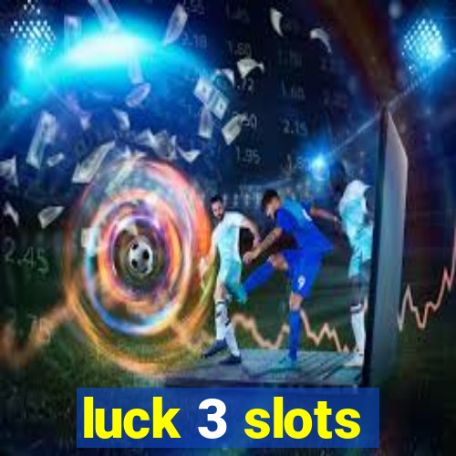 luck 3 slots